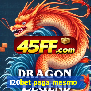 120bet paga mesmo